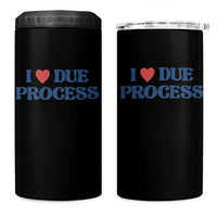 I Love Due Process 4 in 1 Can Cooler Tumbler Pro Immigration Immigrants Feed America
