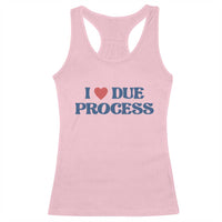 I Love Due Process Racerback Tank Top Pro Immigration Immigrants Feed America