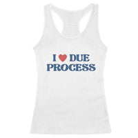 I Love Due Process Racerback Tank Top Pro Immigration Immigrants Feed America