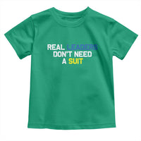 Support Ukraine Toddler T Shirt Real Leaders Dont Need Suits