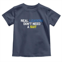 Support Ukraine Toddler T Shirt Real Leaders Dont Need Suits