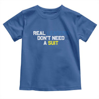 Support Ukraine Toddler T Shirt Real Leaders Dont Need Suits