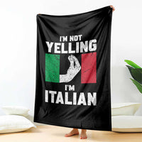Funny Italian Throw Blanket Im Not Yelling Im Italian Italy Flag - Wonder Print Shop