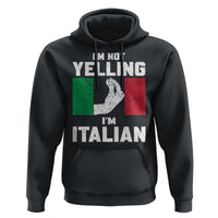 Funny Italian Hoodie Im Not Yelling Im Italian Italy Flag - Wonder Print Shop