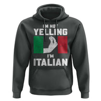 Funny Italian Hoodie Im Not Yelling Im Italian Italy Flag - Wonder Print Shop