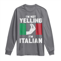 Funny Italian Long Sleeve Shirt Im Not Yelling Im Italian Italy Flag - Wonder Print Shop