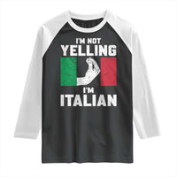 Funny Italian Raglan Shirt Im Not Yelling Im Italian Italy Flag - Wonder Print Shop