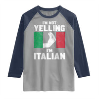 Funny Italian Raglan Shirt Im Not Yelling Im Italian Italy Flag - Wonder Print Shop