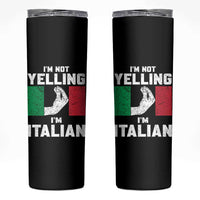 Funny Italian Skinny Tumbler Im Not Yelling Im Italian Italy Flag - Wonder Print Shop