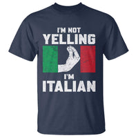 Funny Italian T Shirt Im Not Yelling Im Italian Italy Flag - Wonder Print Shop