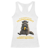 Funny Raccoon Meme Racerback Tank Top In The Interest Of Full Transparency It Was Not Easy Peasy Lemon Squeezy
