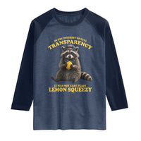 Funny Raccoon Meme Raglan Shirt In The Interest Of Full Transparency It Was Not Easy Peasy Lemon Squeezy