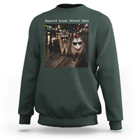 Support Local Street Cats Sweatshirt Funny Raccoon Skunk Possum Animal Meme
