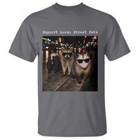 Support Local Street Cats T Shirt Funny Raccoon Skunk Possum Animal Meme
