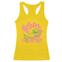 Later Gator Funny Alligator Meme Racerback Tank Top Last Day of School Summer Vacation Teachers Kids