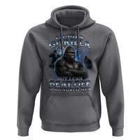 Im Not A Gorilla But I Can Beat Off A 100 Men Hoodie Funny Quotes