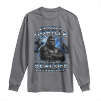 Im Not A Gorilla But I Can Beat Off A 100 Men Long Sleeve Shirt Funny Quotes