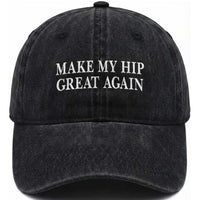 Funny Broken Hip Surgery Recovery Washed Cotton Baseball Cap Make My Hip Great Again