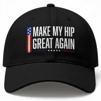 Make My Hip Great Again Funny Broken Hip Surgery Recovery Baseball Cap Vintage USA Flag Patriotic