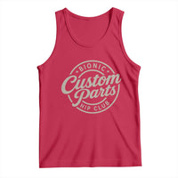 Bionic Hip Club Custom Parts Funny Hip Replacement Surgery Gift Tank Top