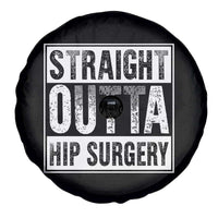 Hip Replacement Recovery Spare Tire Cover Straight Outta Hip Surgery Get Well