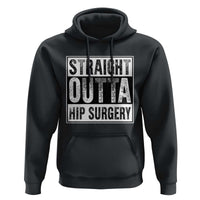 Hip Replacement Recovery Hoodie Straight Outta Hip Surgery Get Well