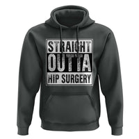 Hip Replacement Recovery Hoodie Straight Outta Hip Surgery Get Well