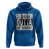 Hip Replacement Recovery Hoodie Straight Outta Hip Surgery Get Well