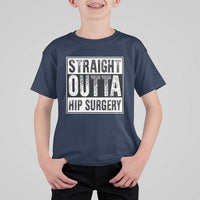 Hip Replacement Recovery T Shirt For Kid Straight Outta Hip Surgery Get Well