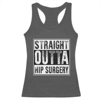 Hip Replacement Recovery Racerback Tank Top Straight Outta Hip Surgery Get Well