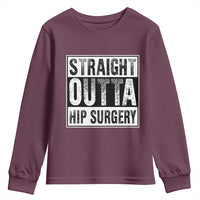 Hip Replacement Recovery Youth Sweatshirt Straight Outta Hip Surgery Get Well