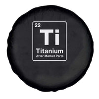 Hip Replacement Recovery Spare Tire Cover Titanium Ti After Market Parts Surgery Recovery Graphic