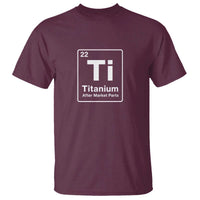Hip Replacement Recovery T Shirt Titanium Ti After Market Parts Surgery Recovery Graphic