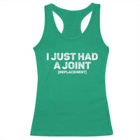 Funny After Surgery Racerback Tank Top I Just had a Joint Hip Shoulder Knee Replacement