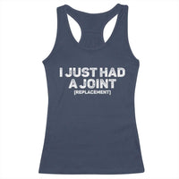 Funny After Surgery Racerback Tank Top I Just had a Joint Hip Shoulder Knee Replacement