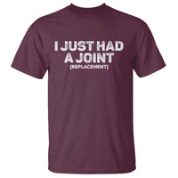 Funny After Surgery T Shirt I Just had a Joint Hip Shoulder Knee Replacement