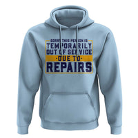 Funny Surgery Recovery Graphic Hoodie Sorry This Person Is Temporarily Out Of Service Hip Knee Shoulder Joint Replacement