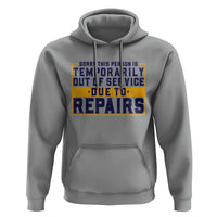 Funny Surgery Recovery Graphic Hoodie Sorry This Person Is Temporarily Out Of Service Hip Knee Shoulder Joint Replacement