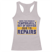 Funny Surgery Recovery Graphic Racerback Tank Top Sorry This Person Is Temporarily Out Of Service Hip Knee Shoulder Joint Replacement