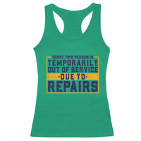 Funny Surgery Recovery Graphic Racerback Tank Top Sorry This Person Is Temporarily Out Of Service Hip Knee Shoulder Joint Replacement
