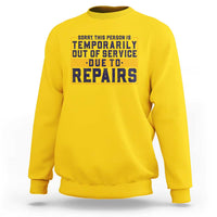 Funny Surgery Recovery Graphic Sweatshirt Sorry This Person Is Temporarily Out Of Service Hip Knee Shoulder Joint Replacement