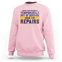 Funny Surgery Recovery Graphic Sweatshirt Sorry This Person Is Temporarily Out Of Service Hip Knee Shoulder Joint Replacement