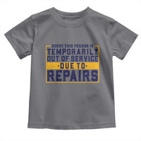 Funny Surgery Recovery Graphic Toddler T Shirt Sorry This Person Is Temporarily Out Of Service Hip Knee Shoulder Joint Replacement