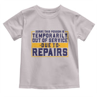 Funny Surgery Recovery Graphic Toddler T Shirt Sorry This Person Is Temporarily Out Of Service Hip Knee Shoulder Joint Replacement