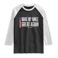Make My Ankle Great Again Funny Ankle Surgery Recovery Raglan Shirt Vintage USA Flag Patriotic