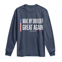 Make My Shoulder Great Again Funny Shoulder Surgery Recovery Long Sleeve Shirt Vintage USA Flag Patriotic