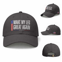 Make My Leg Great Again Funny Broken Leg Surgery Recovery Baseball Cap Vintage USA Flag Patriotic