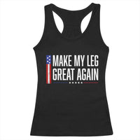 Make My Leg Great Again Funny Broken Leg Surgery Recovery Racerback Tank Top Vintage USA Flag Patriotic