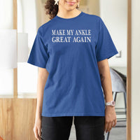 Make My Ankle Great Again Funny Ankle Surgery Recovery T Shirt For Women
