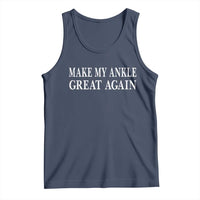 Make My Ankle Great Again Funny Ankle Surgery Recovery Tank Top